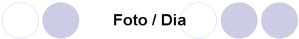 Foto / Dia