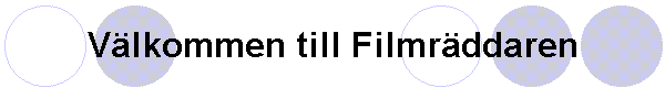 Vlkommen till Filmrddaren